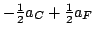 $-\frac{1}{2} a_C + \frac{1}{2} a_F$