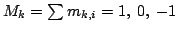 $M_k = \sum m_{k,i} =1,\ 0,\ -1$