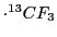 $\cdot ^{13}CF_3$